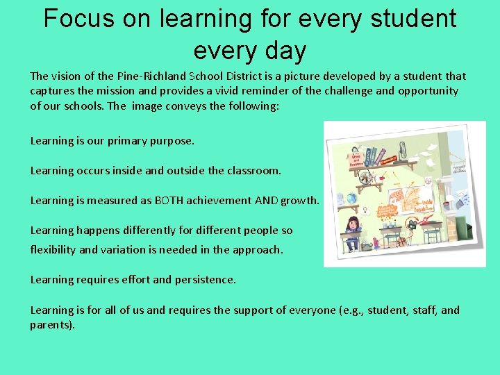 Focus on learning for every student every day The vision of the Pine-Richland School