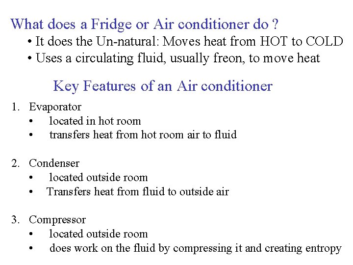 What does a Fridge or Air conditioner do ? • It does the Un-natural: