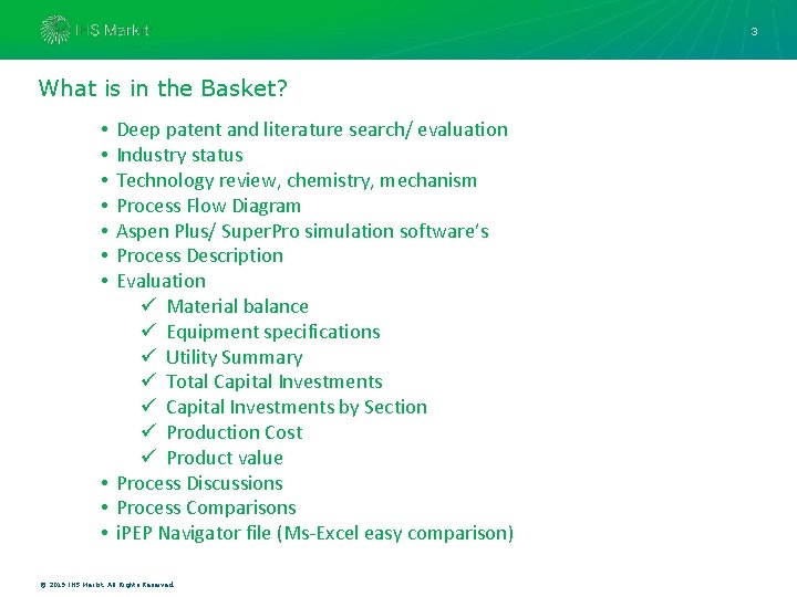 3 What is in the Basket? Deep patent and literature search/ evaluation Industry status