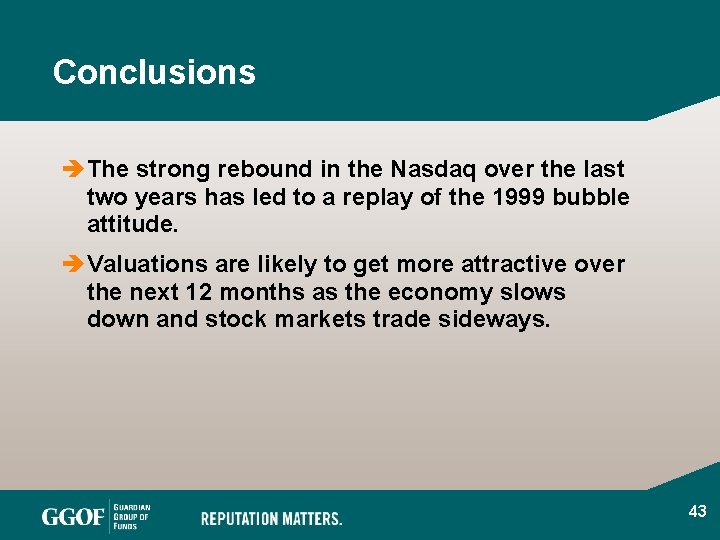Conclusions è The strong rebound in the Nasdaq over the last two years has