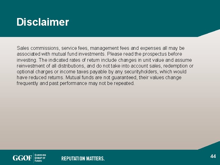 Disclaimer Sales commissions, service fees, management fees and expenses all may be associated with