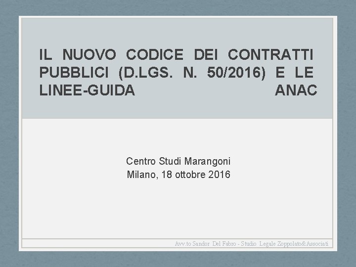 IL NUOVO CODICE DEI CONTRATTI PUBBLICI (D. LGS. N. 50/2016) E LE LINEE-GUIDA ANAC