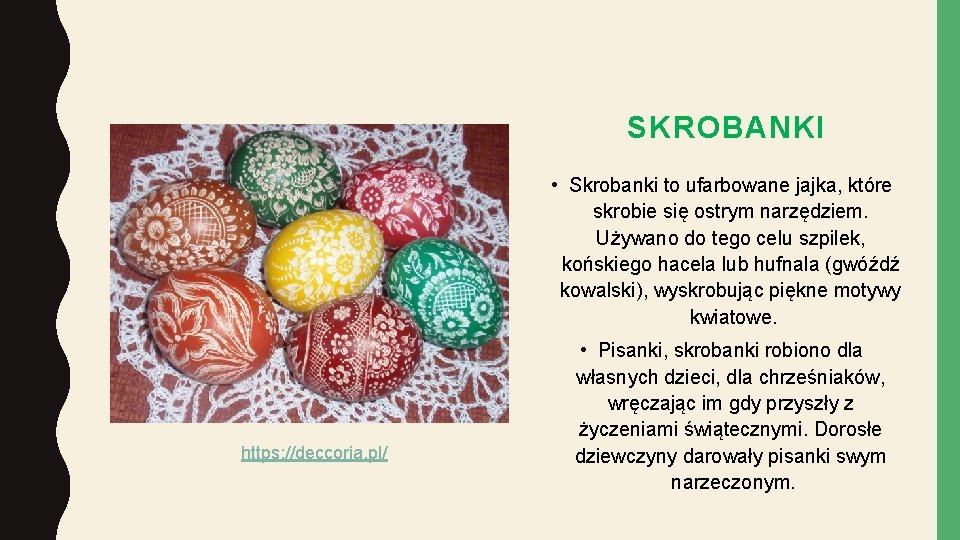 SKROBANKI • Skrobanki to ufarbowane jajka, które skrobie się ostrym narzędziem. Używano do tego