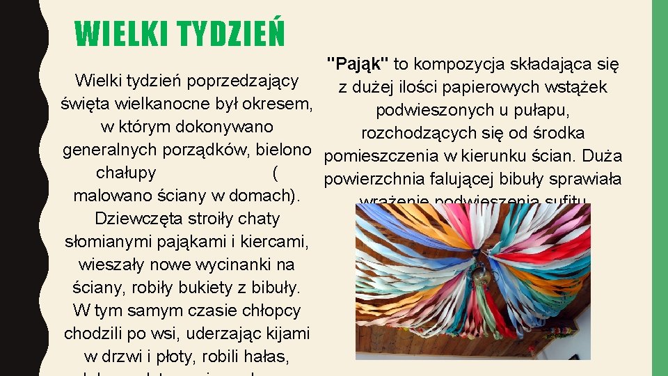 WIELKI TYDZIEŃ "Pająk" to kompozycja składająca się Wielki tydzień poprzedzający z dużej ilości papierowych