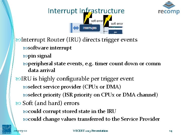 Interrupt Infrastructure soft error CPU Interrupt Router (IRU) directs trigger events software interrupt pin