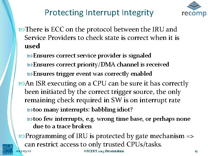 Protecting Interrupt Integrity There is ECC on the protocol between the IRU and Service