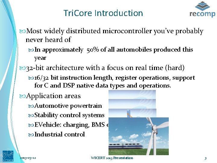 Tri. Core Introduction Most widely distributed microcontroller you’ve probably never heard of In approximately