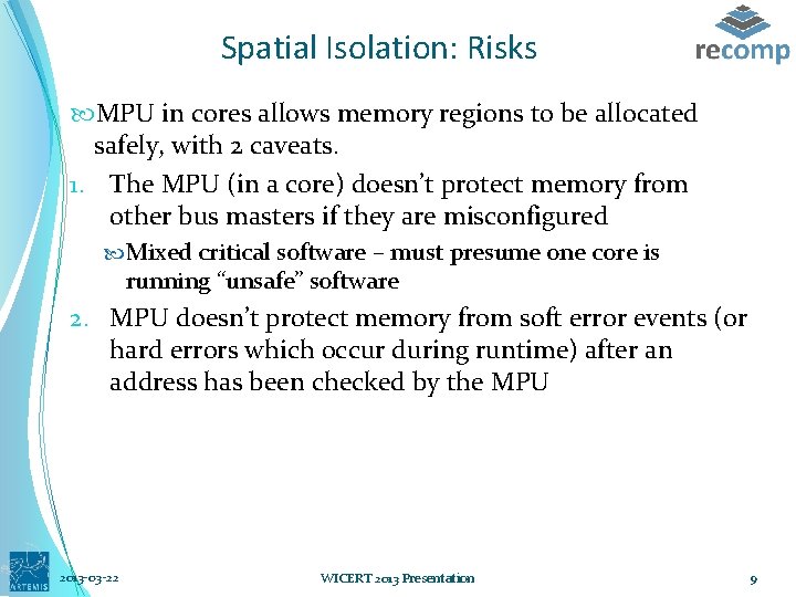 Spatial Isolation: Risks MPU in cores allows memory regions to be allocated safely, with