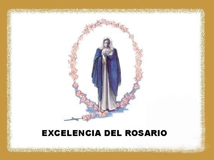 EXCELENCIA DEL ROSARIO 