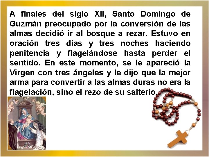 A finales del siglo XII, Santo Domingo de Guzmán preocupado por la conversión de