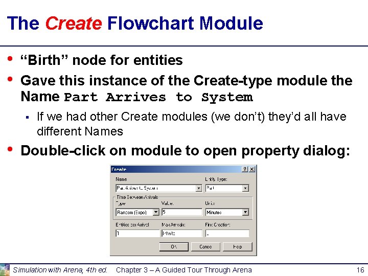 The Create Flowchart Module • • “Birth” node for entities Gave this instance of The Create Flowchart Module • • “Birth” node for entities Gave this instance of