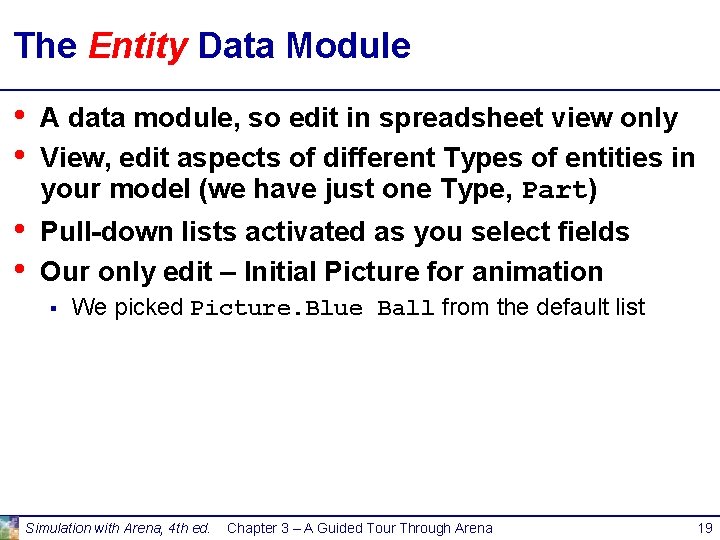 The Entity Data Module • • A data module, so edit in spreadsheet view The Entity Data Module • • A data module, so edit in spreadsheet view