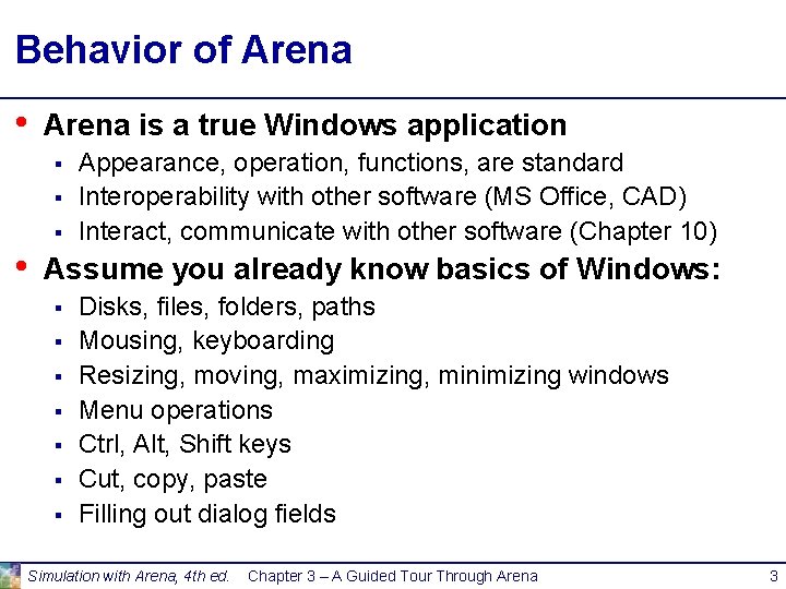 Behavior of Arena • Arena is a true Windows application § § § • Behavior of Arena • Arena is a true Windows application § § § •