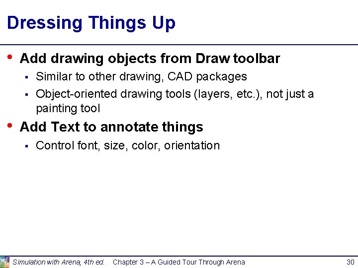 Dressing Things Up • Add drawing objects from Draw toolbar § § • Similar Dressing Things Up • Add drawing objects from Draw toolbar § § • Similar