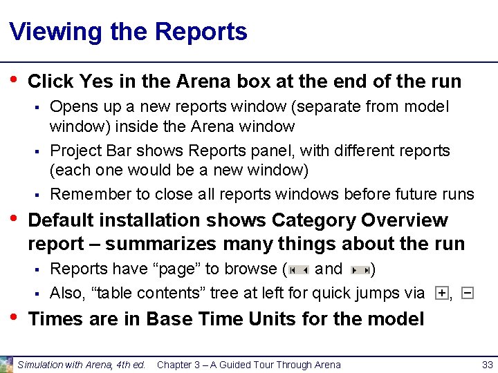 Viewing the Reports • Click Yes in the Arena box at the end of Viewing the Reports • Click Yes in the Arena box at the end of