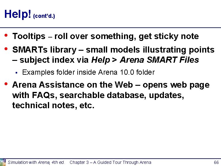 Help! (cont’d. ) • • Tooltips – roll over something, get sticky note SMARTs Help! (cont’d. ) • • Tooltips – roll over something, get sticky note SMARTs