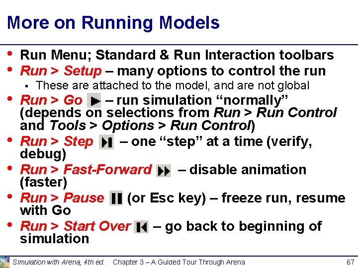 More on Running Models • • Run Menu; Standard & Run Interaction toolbars Run More on Running Models • • Run Menu; Standard & Run Interaction toolbars Run