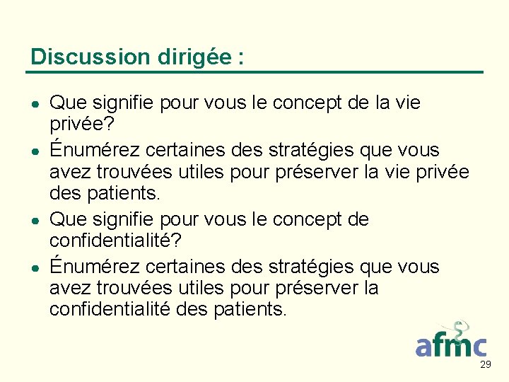 Discussion dirigée : Que signifie pour vous le concept de la vie privée? ●