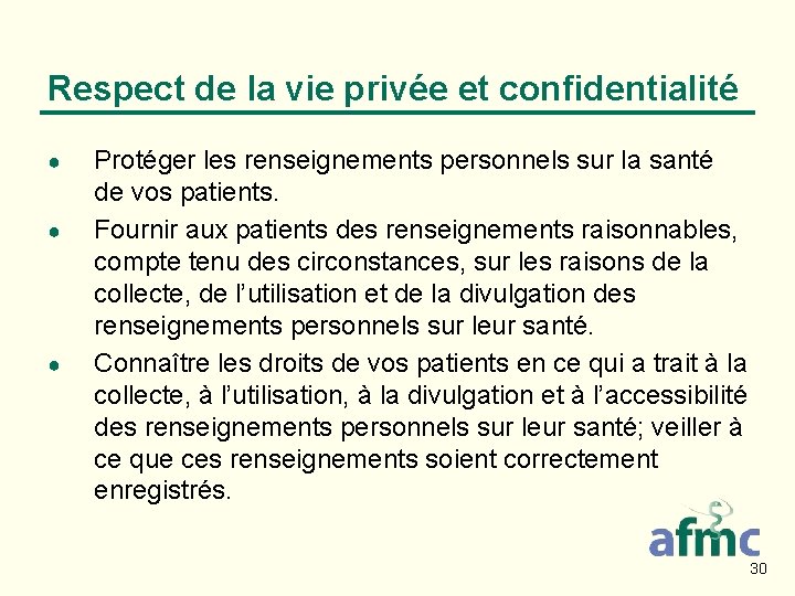 Respect de la vie privée et confidentialité ● ● ● Protéger les renseignements personnels