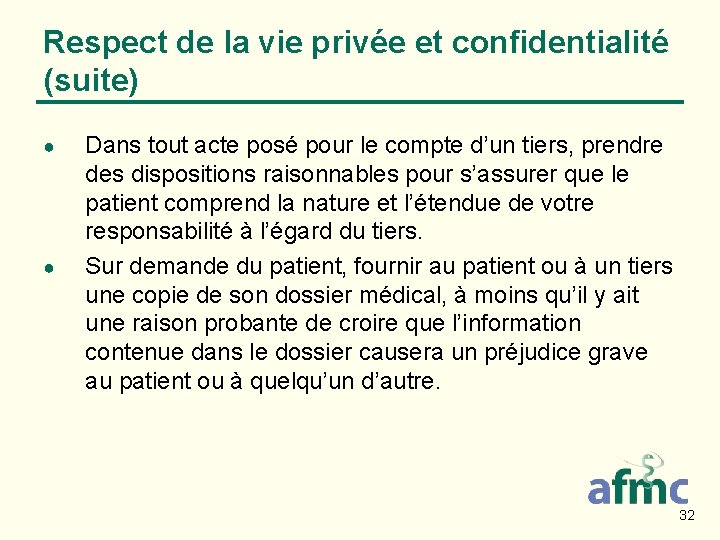 Respect de la vie privée et confidentialité (suite) ● ● Dans tout acte posé