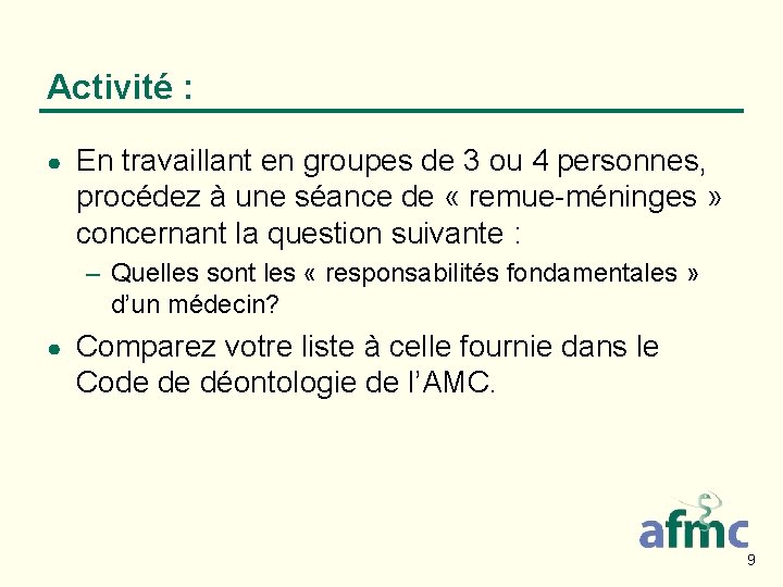 Activité : ● En travaillant en groupes de 3 ou 4 personnes, procédez à