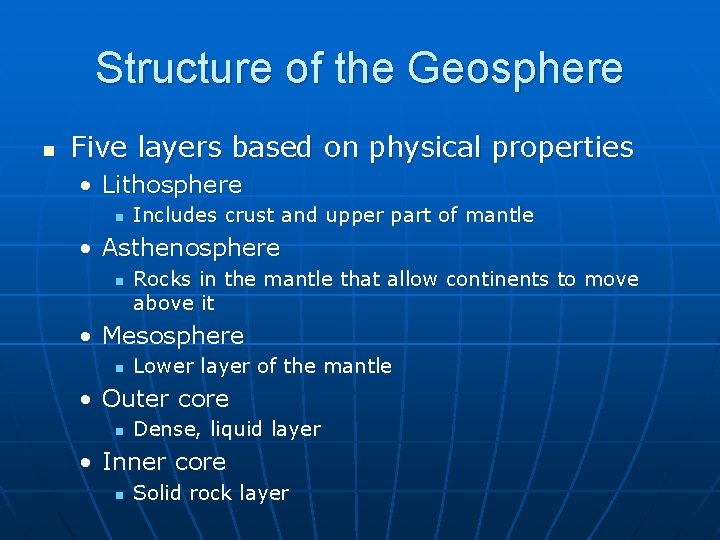 Structure of the Geosphere n Five layers based on physical properties • Lithosphere n