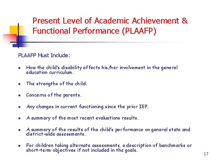 Present Level of Academic Achievement & Functional Performance (PLAAFP) PLAAFP Must Include: n How