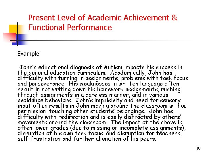 Present Level of Academic Achievement & Functional Performance Example: John’s educational diagnosis of Autism