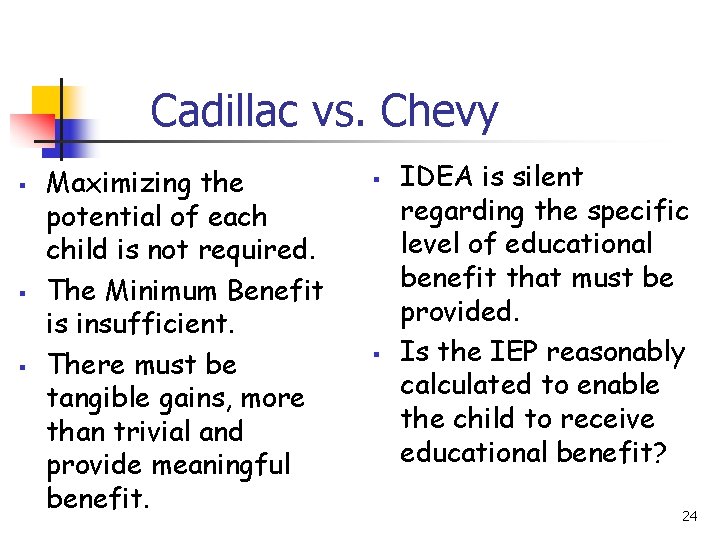 Cadillac vs. Chevy § § § Maximizing the potential of each child is not