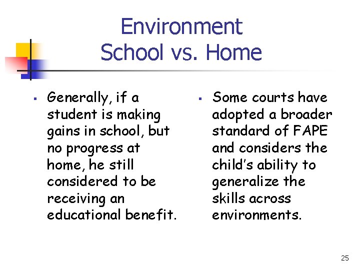 Environment School vs. Home § Generally, if a student is making gains in school,