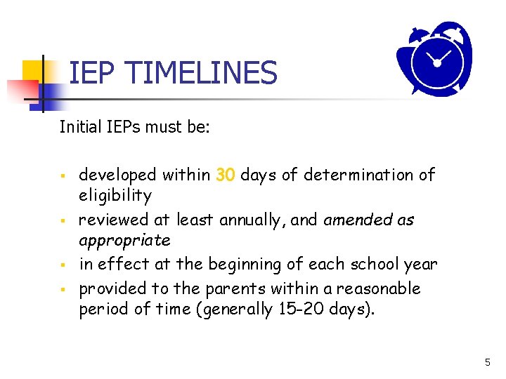 IEP TIMELINES Initial IEPs must be: § § developed within 30 days of determination