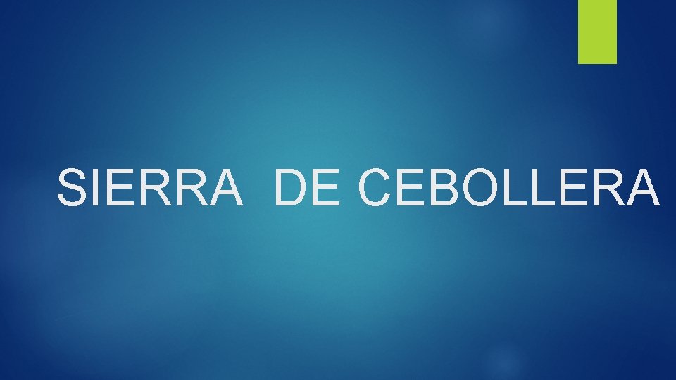 SIERRA DE CEBOLLERA 