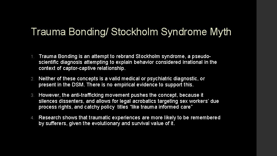 Trauma Bonding/ Stockholm Syndrome Myth 1. Trauma Bonding is an attempt to rebrand Stockholm