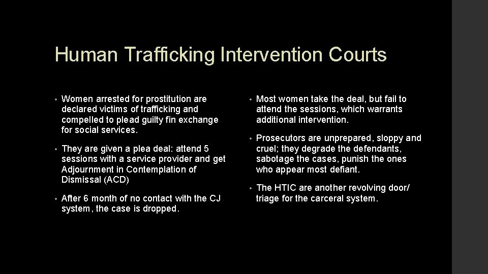 Human Trafficking Intervention Courts • • • Women arrested for prostitution are declared victims