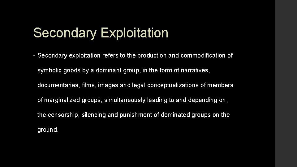 Secondary Exploitation • Secondary exploitation refers to the production and commodification of symbolic goods