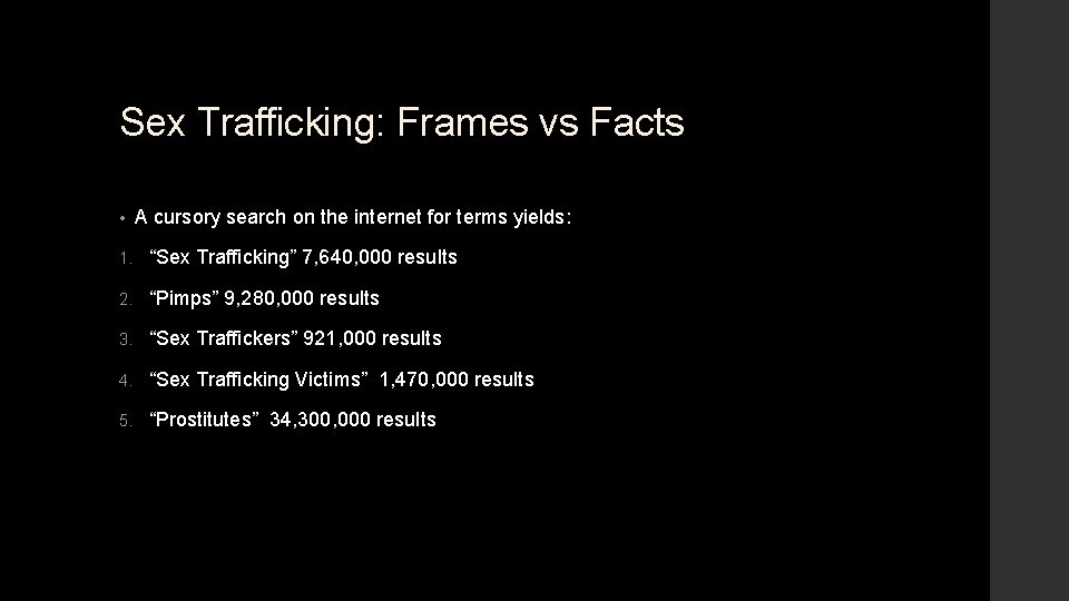 Sex Trafficking: Frames vs Facts • A cursory search on the internet for terms