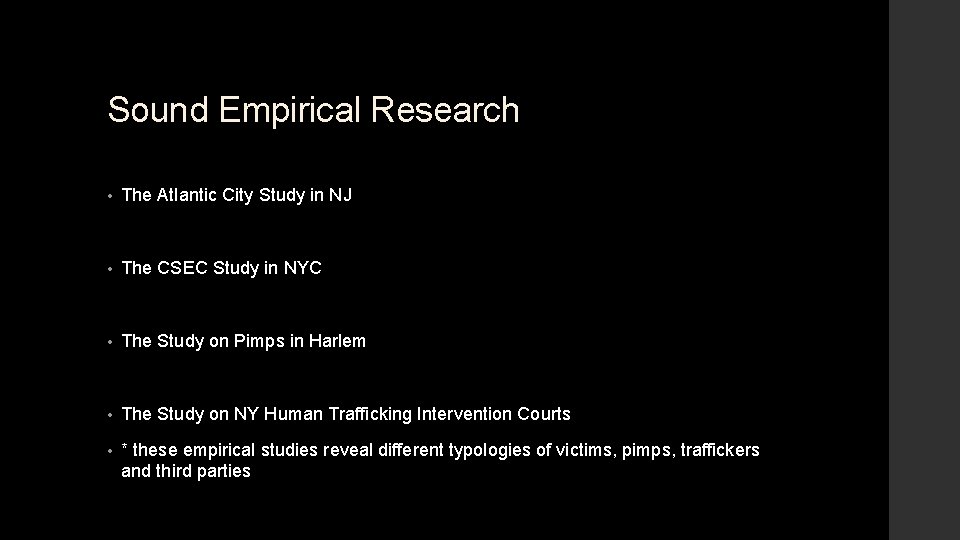 Sound Empirical Research • The Atlantic City Study in NJ • The CSEC Study
