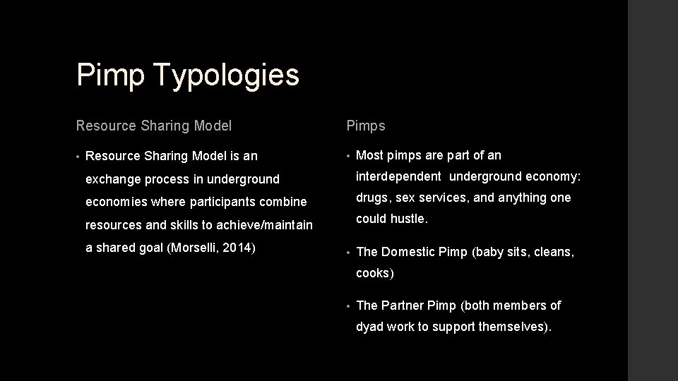 Pimp Typologies Resource Sharing Model • Resource Sharing Model is an Pimps • Most