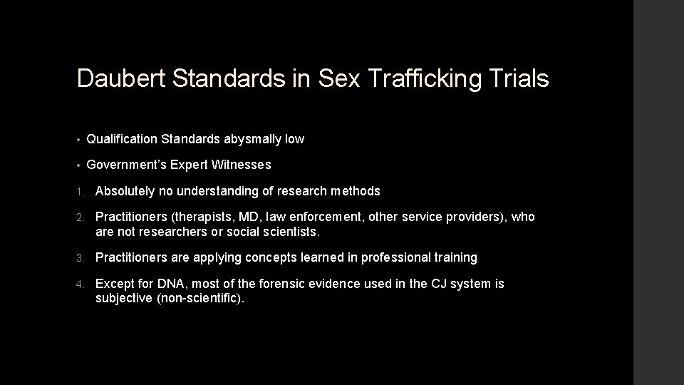 Daubert Standards in Sex Trafficking Trials • Qualification Standards abysmally low • Government’s Expert