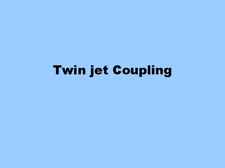 Twin jet Coupling 