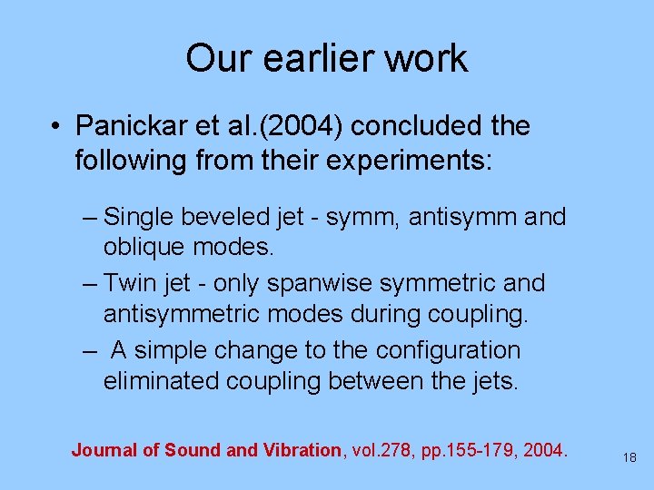 Our earlier work • Panickar et al. (2004) concluded the following from their experiments: