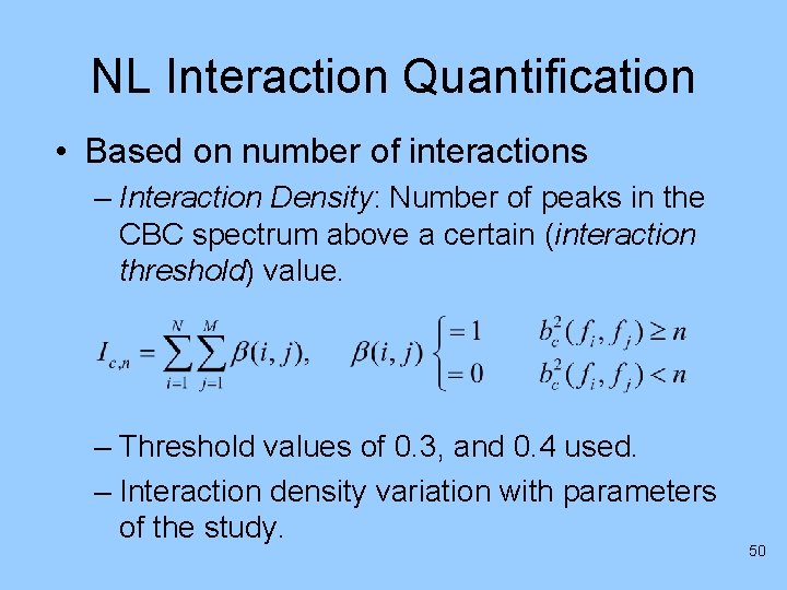 NL Interaction Quantification • Based on number of interactions – Interaction Density: Number of