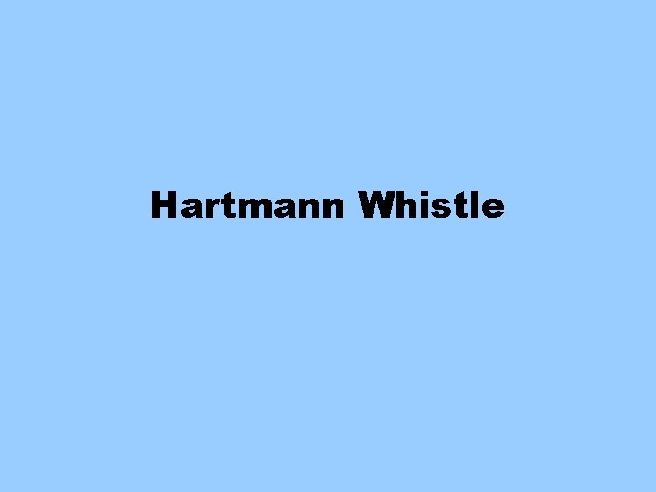 Hartmann Whistle 