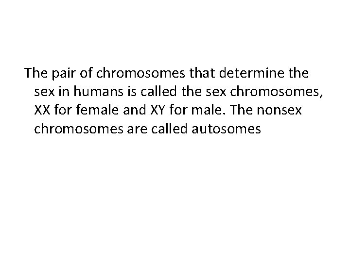 The pair of chromosomes that determine the sex in humans is called the sex