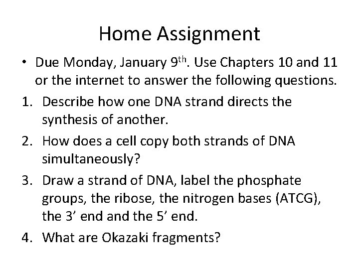 Home Assignment • Due Monday, January 9 th. Use Chapters 10 and 11 or