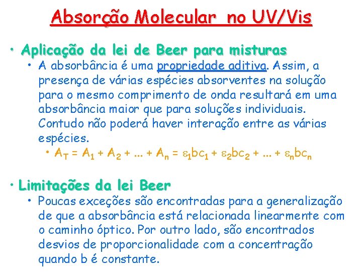 Absorção Molecular no UV/Vis • Aplicação da lei de Beer para misturas • A Absorção Molecular no UV/Vis • Aplicação da lei de Beer para misturas • A