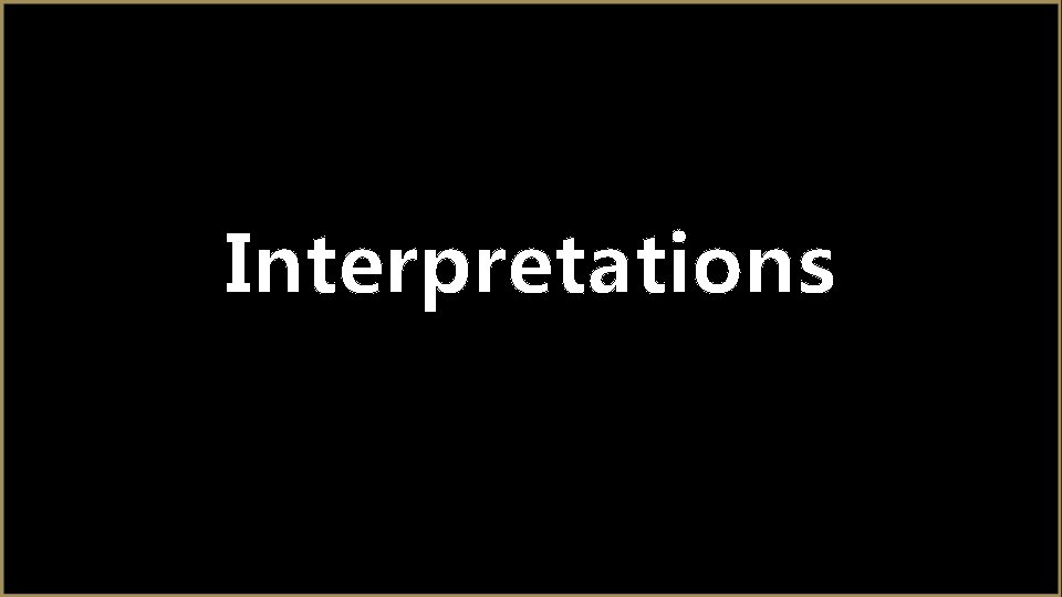 Interpretations 