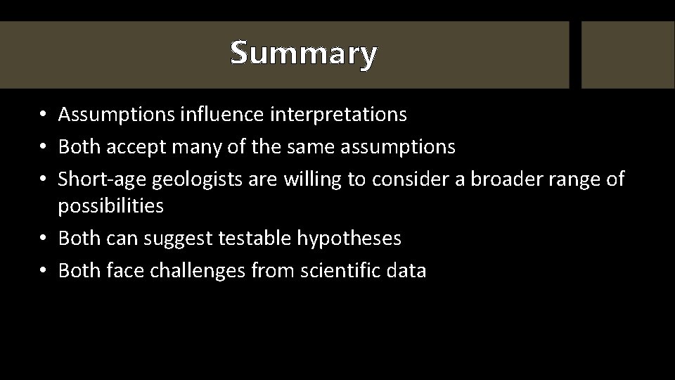 Summary • Assumptions influence interpretations • Both accept many of the same assumptions •