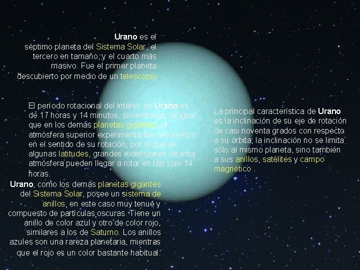 Urano es el séptimo planeta del Sistema Solar, el tercero en tamaño, y el