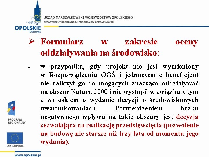 Ø Formularz w zakresie oddziaływania na środowisko: - oceny w przypadku, gdy projekt nie